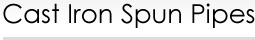 Cast Iron Spun Pipes