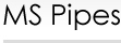 MS Pipes